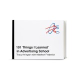 101 Things I Learned(r) in Advertising School