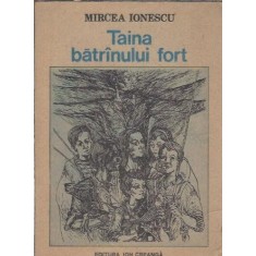 Taina batranului fort - Mircea Ionescu
