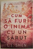 Cum sa furi o inima cu un sarut &ndash; L. J. Shen