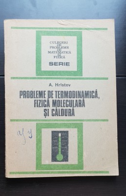 Probleme de termodinamică, fizică moleculară și căldură - A. Hristev foto