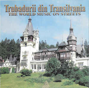 CD original Trubadurii Din Transilvania - Muzica Lumii Pe Strazi