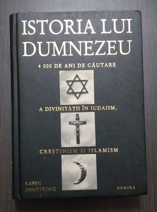 ISTORIA LUI DUMNEZEU - 4000 DE ANI DE CAUTARE A DIVINITATII - KAREN ARMSTRONG