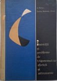 Exercitii si probleme de trigonometrie sferica si astronomie - G. Petrescu, Camelia Podlowsky-Ciudin