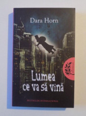 LUMEA CE VA SA VINA de DARA HORN , 2012 foto