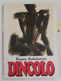 DINCOLO , roman de EUGEN SERBANESCU , 1992, DEDICATIE *