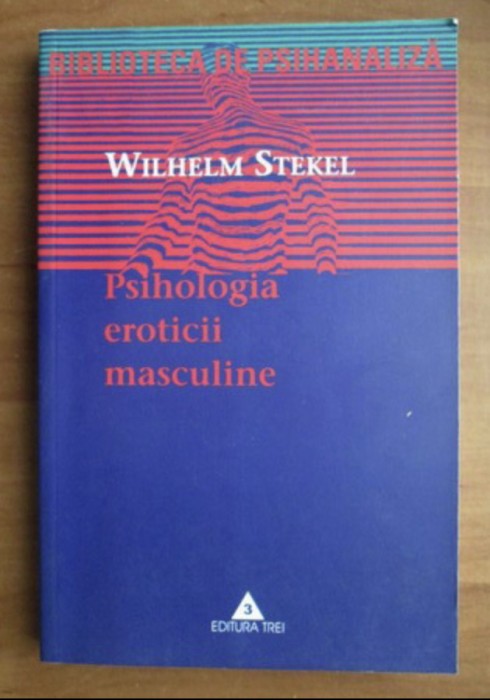 Wilhelm Stekel - Psihologia eroticii masculine