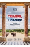 Trianon Trianon! Un secol de mitologie politica revizionista - Școala Ardeleană, Scoala Ardeleana