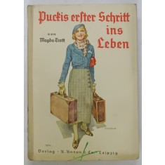 PUCKIS ERSTER SCHRITT INS LEBEN ( PRIMUL PAS IN VIATA A LUI PUCKIS ) von MAGDA TROTT , TEXT IN LIMBA GERMANA CU CARACTERE CHIRILICE , 1937