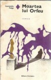 Moartea lui Orfeu Laurentiu Fulga Editura Eminescu Romanul de Dragoste Carte veche 1972