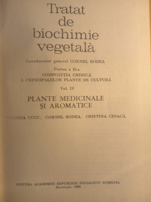 Tratat de biochimie vegetala,vol. IV,plante medicinale și aromatice,Cornel bodea