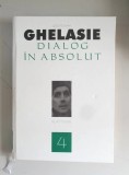 DIALOG IN ABSOLUT - IEROMONAH GHELASIE GHEORGHE - VOL.4