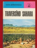 Ioan Serbanescu, "Traversand Sahara." - Colectia Atlas - Albatros - 1979