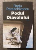 Podul Diavolului - Radu Paraschivescu cu dedicatia autorului, 2022