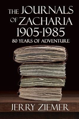 The Journals of Zacharia 1905-1985: 80 Years of Adventures foto