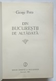 DIN BUCURESTII DE ALTADATA-GEORGE POTRA BUCURESTI 1981 , PREZINTA URME DE UZURA