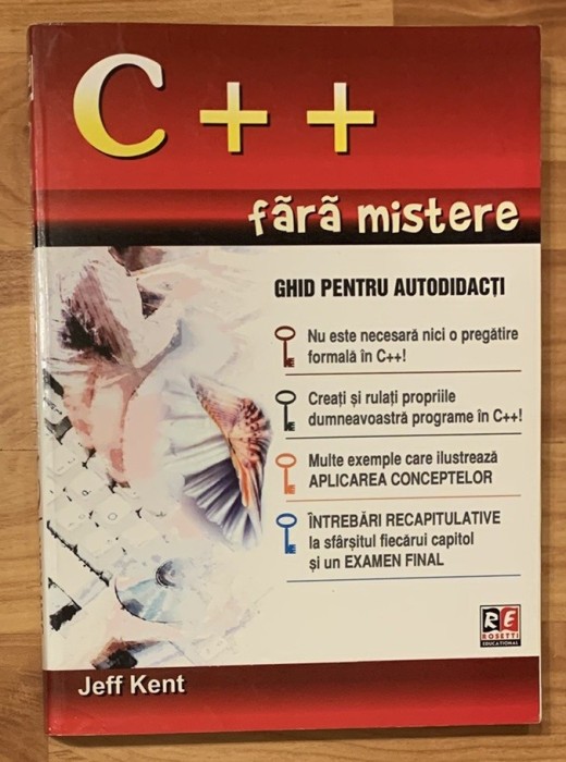 C++ fara mistere. Ghid pentru autodidacti de Jeff Kent