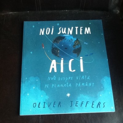 Noi suntem aici - Oliver Jeffers foto