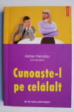 Cunoaste-l pe celalalt. 26 de teste psihologice - Adrian Neculau