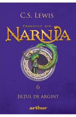 Cronicile Din Narnia 6. Jiltul De Argint, C.S. Lewis - Editura Art foto