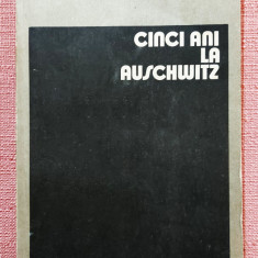 Cinci ani la Auschwitz. Editura Politica, 1984 - Wieslaw Kielar