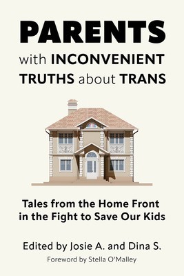 Parents with Inconvenient Truths about Trans: Tales from the Home Front in the Fight to Save Our Kids foto