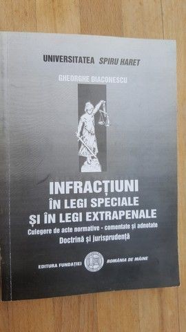 Infractiuni in legi speciale si in legi extrapenale- Gheorghe Diaconescu