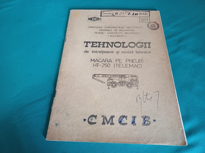 TEHNOLOGII DE &Icirc;NTREȚINERE ȘI REVIZII TEHNICE MACARA PE PNEURI HT-250 TELEMAC * 1985 * 400