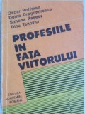 PROFESIILE IN FATA VIITORULUI-OSCAR HOFFMAN, DOINA DRAGOMIRESCU, SIMONA RASEEV, DINU TENOVICI-350981