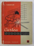 CARTEA SUDORULUI de I. VASILE , 1961