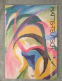 Mattis-Teutsch, artist avangardist - Catalog expoziție 2009, Brasov, carte arta, istoria artei, reproduceri fotografice