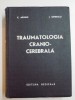 TRAUMATOLOGIA CRANIO - CEREBRALA de C. ARSENI , I. OPRESCU , 1972