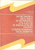 INTRETINEREA, REGLAREA SI REPARAREA UTILAJELOR SI INSTALATIILOR PENTRU CONFECTIONAREA INCALTAMINTEI-GEORGE -270156