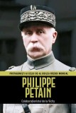 Philippe P&eacute;tain. Volumul 21. Protagonisti ai celui de-al Doilea Razboi Mondial