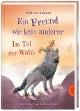 Ein Freund wie kein anderer 2: Im Tal der Wolfe | Oliver Scherz