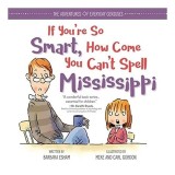 If you&#039;re so smart, how come you can&#039;t spell Mississippi?