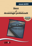 Etica si deontologie profesionala (editia a II-a)- Antonio SANDU, 2022