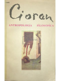 Emil Cioran - Antropologia filosofică (editia 1991)