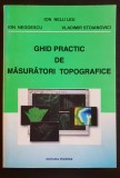 Ghid practic de măsurători topografice - Ion Nelu Leu, Ion Negoescu, Stoianovici, All