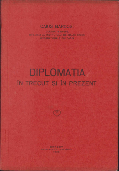 HST C329 Diplomația &icirc;n trecut și &icirc;n prezent 1930 Caius Bardoși dedicație autor
