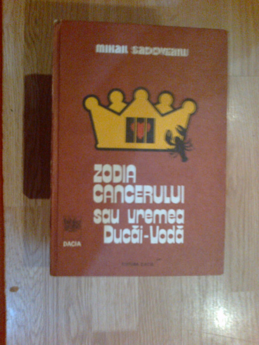 n4 ZODIA CANCERULUI SAU VREMEA DUCAI-VODA - MIHAIL SADOVEANU (cartonta)