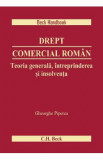 Drept comercial roman. Teoria generala, intreprinderea si insolventa - Gheorghe Piperea