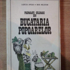PREPARATE CULINARE DIN BUCATARIA POPOARELOR de LUCRETIA OPREAN , MURA MOLDOVAN , 1974