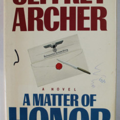 A MATTER OF HONOR , a novel by JEFFREY ARCHER , 1986