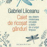 Caiet de ricoșat g&acirc;nduri sau despre misterioasa circulație a ideilor de-a lungul timpului (mp3 download)