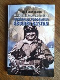 Generalul parasutist Grigore Bastan - Eugen Spataru, aviatie, parasutism / R5P2F, Alta editura