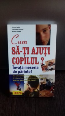 CUM SA-TI AJUTI COPILUL? - VINCENT ACKER foto