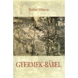 Gyermek-B&aacute;bel - Kal&aacute;sz M&aacute;rton