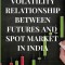 Returns and Volatility Relationship Between Futures and Spot Market in India