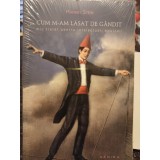 Hannes Stein - Cum m-am lasat de gandit (Editia: 2014)