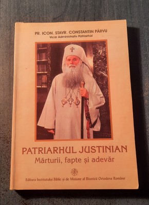 Patriarhul Iustinian marturii fapte si adevar Constantin Parvu foto